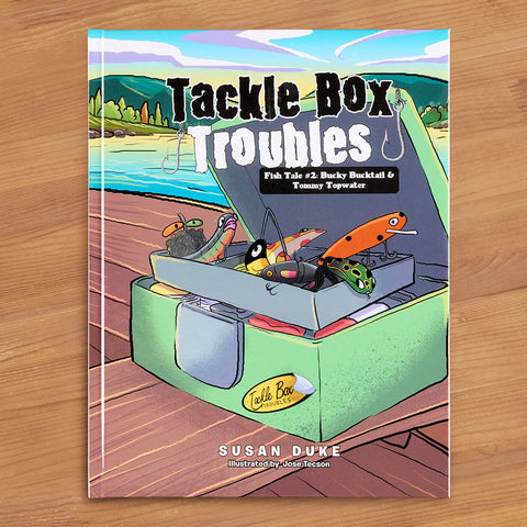 "Tackle Box Troubles Fish Tale #2: Bucky Bucktail & Tommy Topwater" Children's Book by Susan Duke