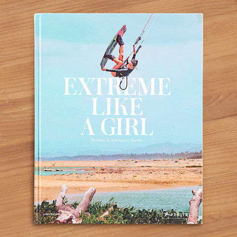 "Extreme Like a Girl: Women in Adventure Sports" by Carolina Amell