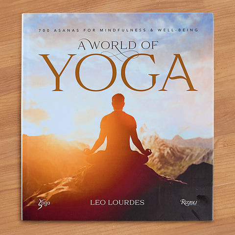 "A World of Yoga: 700 Asanas for Mindfulness and Well-Being" by Leo Lourdes