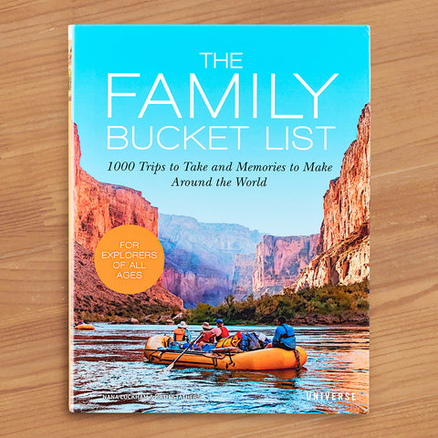 "The Family Bucket List: 1,000 Trips to Take and Memories to Make Around the World" by Nana Luckham and Kath Stathers