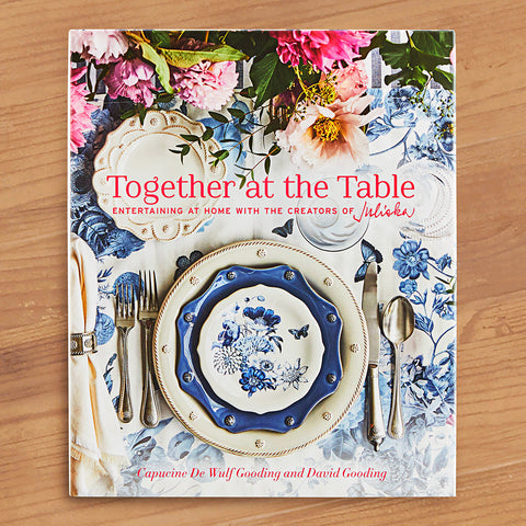 "Together at the Table: Entertaining at Home with the Creators of Juliska" by Capucine De Wulf Gooding and David Gooding